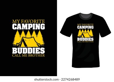 My Favorite Camping Buddies call me Brother, Camping T shirt design, vintage, typography