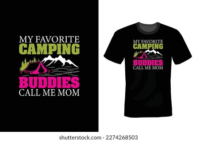 My Favorite Camping Buddies call me Mom, Camping T shirt design, vintage, typography