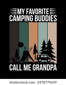 My Favorite Camping Buddies Call Me Grandpa Camping T-Shirt Design