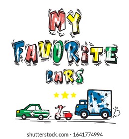 My favorite cars cartoon car vector illustration for kids boys t shirt