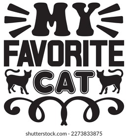 My Favorite Cat T-Shirt Design Vector File