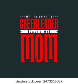 My Favorite Cheerleader Calls Me Mom. Cheer Printable design.Cheer leading quotes, quotes, shirt, poster, and label design.