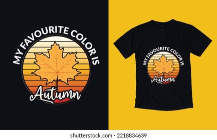 my favorite color is autumn fall - custom T Shirt Design vector svg file template, autumn, pumpkin, fall background. thanks giving t shirt turkey 