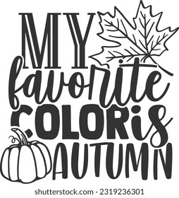 My Favorite Color Is Autumn - Fall Design