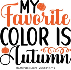 My Favorite Color is Autumn - Fall design