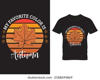 My Favorite Color is Autumn - T-Shirt Design