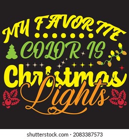 My favorite color is Christmas lights, t-shirt design vector file.