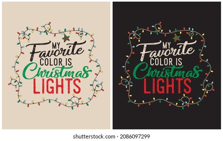 My Favorite Color is Christmas Lights - Christmas Design, vector illustration