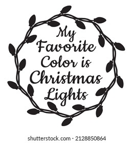 my favorite color is christmas lights logo inspirational quotes typography lettering design