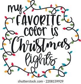 My Favorite Color is Christmas Lights - Vector Illustration