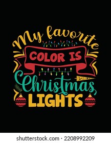 My favorite color is Christmas lights Christmas SVG T-shirt Design