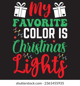 My Favorite Color Is Christmas Lights t-shirt design vector file