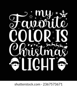 My Favorite Color Is Christmas Lights typography t shirt design