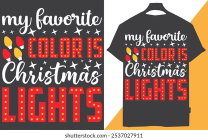 my favorite color is christmas lights t shirt design christmas lights christmas day t shirt desgin