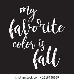 My Favorite Color is Fall T Shirt Design Vector 