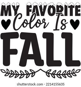 My Favorite Color Is Fall T-shirt Design Vector File.