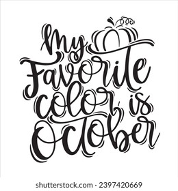 my favorite color is october background inspirational positive quotes, motivational, typography, lettering design