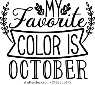 My Favorite Color Is October Fall Season Typography Design
