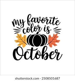 My Favorite Color is October Fall T-Shirt Design
October Vibes Black Pumpkin, Autumn Leaves Tee
