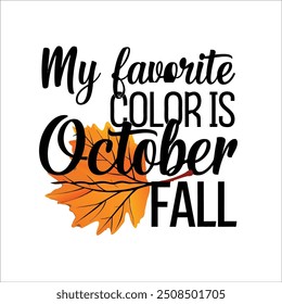 My Favorite Color is October Fall T-Shirt Design
October Vibes Black Pumpkin, Autumn Leaves Tee
