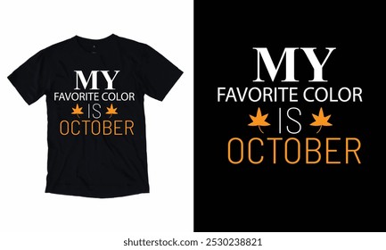 My Favorite Color Is October, Fall t shirt.