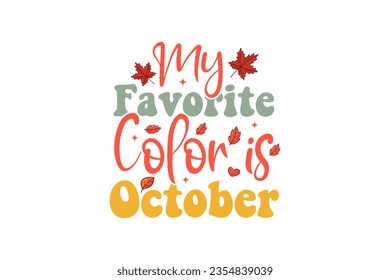 My favorite Color is October  Sublimation T shirt design