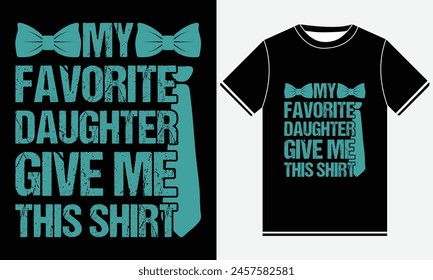 My Favorite Daughter Give Me This Shirt T-shirt Design, Fathers day t-shirt design vector, Best fathers day t-shirt Design Template, Father's Day Gifts, best pickleball t-shirt