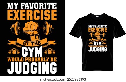  My favorite exercise ... -Gym T-Shirt Design