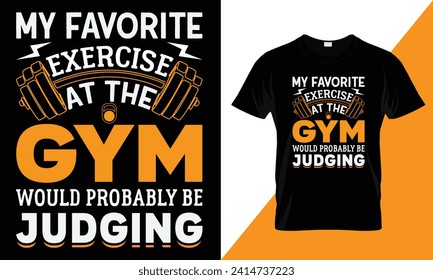  My favorite exercise at the Gym, typography gym workout t-shirt design Template.