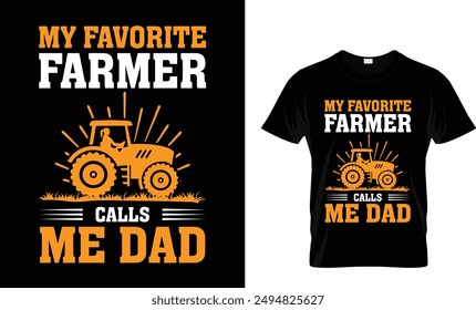 My favorite farmer calls me dad t shirt design