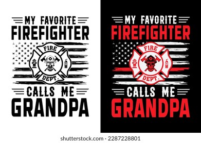 My Favorite Firefighter Calls Me Grandpa Firefighter tshirt Design Pro Vector