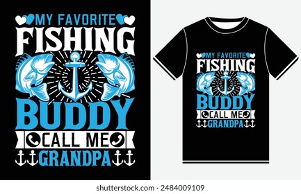 My Favorite Fishing Buddy Call Me Grandpa T-shirt - Fishing T-Shirt Design -  Fishing typography Colorful vector t shirt design - Fish, Rod, Fishing Hook, Fish T-shirt Design Template, Print