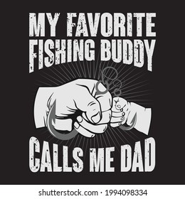 My Favorite Fishing Buddy Calls Me Dad