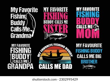 My Favorite Fishing Buddy Calls Me Dad T shirt Design Bundle, Quotes about Fishing, Fishing T shirt, Fishing typography T shirt design Collection
