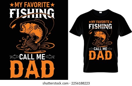 My favorite fishing call me dad t-shirt design template