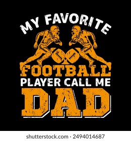 My Favorite Football Player Calls Me Dad Football t-shirt design,Streetwear T-shirt Designs Artwork Set, Graffiti Vector Collection for Apparel and Clothing Print