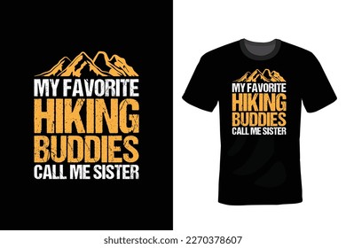 My Favorite Hiking Buddies Call Me Sister, Hiking T shirt design, vintage, typography
