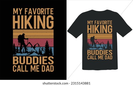 My Favorite Hiking Buddies Call Me Dad  T shirt Design,Funny Outdoor Retro Vintage Camper Camping T-shirt Design,camping T shirt Design,Vector camping T shirt design,hiking t shirt, hiking adventures