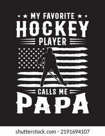 MY FAVORITE HOCKEY PLAYER CALLS ME PAPA