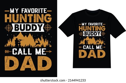 My favorite hunting buddy call me dad fathers day design