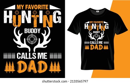 My favorite hunting buddy calls me dad template tee shirt