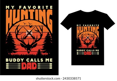 My favorite hunting buddy calls me dad template tee shirt