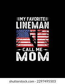 My Favorite Lineman Call Me Mom Pet t shirt design 