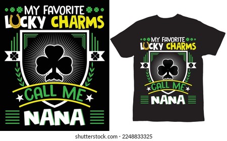My favorite lucky charms call me nana t shirt design 