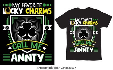 My favorite lucky charms call me annty t-shirt design 