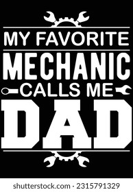 My favorite mechanic calls me dad vector art design, eps file. design file for t-shirt. SVG, EPS cuttable design file svg