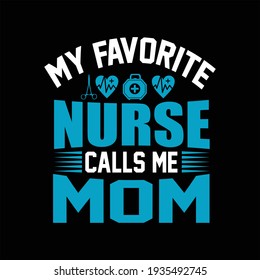 my favorite nurse calls me mom - vector 