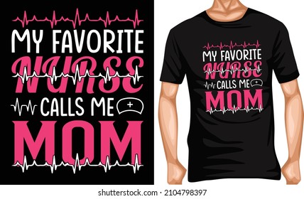 my favorite nurse calls me mom tshirt design mom lover tshirt