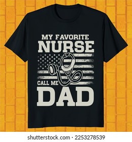 my favorite nurse calls me dad , nurse t-shirt design