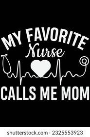 My Favorite Nurse Calls Me Mom Art eps cut file for cutting machine